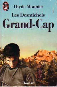 Livrenpoche : Les Desmichels Tome I : Grand-Cap - Thyde Monnier, Monnier Thyde - Livre