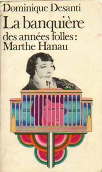 Livrenpoche : La banquière des années folles : Mathe Hanau - Dominique Desanti - Livre