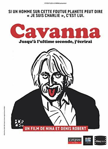Livrenpoche : Cavanna : Jusqu'à l'ultime seconde, j'écrirai - Nina Robert, Denis Robert - DVD