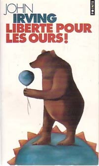 Livrenpoche : Liberté pour les ours ! - John Irving - Livre