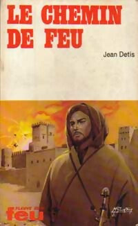 Livrenpoche : Le chemin de feu - Jean Detis - Livre
