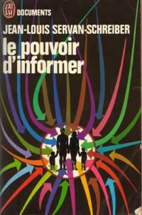 Livrenpoche : Le pouvoir d'informer - Jean-Louis Servan-Schreiber - Livre
