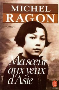 Livrenpoche : Ma soeur aux yeux d'Asie - Michel Ragon - Livre