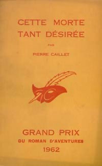 Livrenpoche : Cette morte tant désirée - Pierre Caillet - Livre
