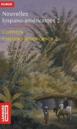 Livrenpoche : Nouvelles hispano-américaines Tome II (bilingue) - Inconnu - Livre