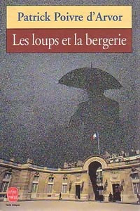 Livrenpoche : Les loups et la bergerie - Patrick Poivre d'Arvor - Livre