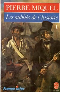 Livrenpoche : Les oubliés de l'histoire Tome I - Pierre Miquel - Livre
