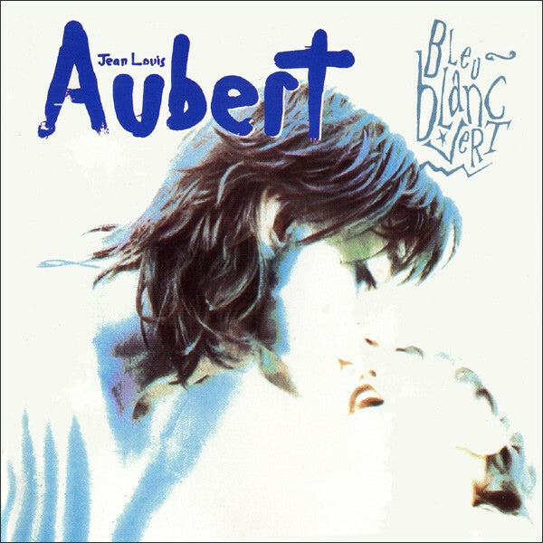 Livrenpoche : Jean Louis Aubert* - Bleu Blanc Vert - Jean Louis Aubert - CD