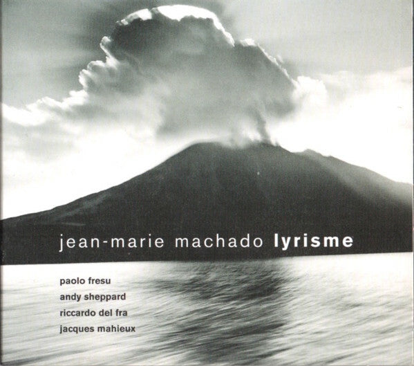 Livrenpoche : Jean-Marie Machado, Paolo Fresu; Andy Sheppard; Riccardo Del Fra; Jacques Mahieux - Lyrisme - Jean-Marie Machado, Paolo Fresu, Andy Sheppard, Riccardo Del Fra, Jacques Mahieux - CD