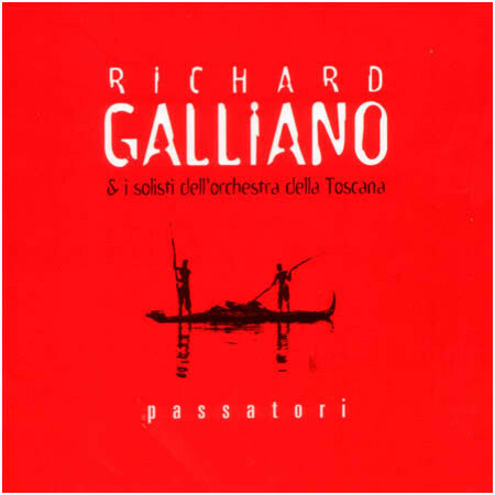 Livrenpoche : Richard Galliano & I Solisti Dell' Orchestra Della Toscana - Passatori - Richard Galliano & I Solisti Dell' Orchestra Della Toscana - CD