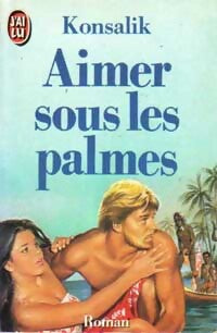 Livrenpoche : Aimer sous les palmes - Heinz G. Konsalik - Livre