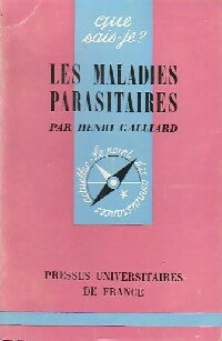 Les maladies parasitaires - Henri Galliard -  Que sais-je - Livre