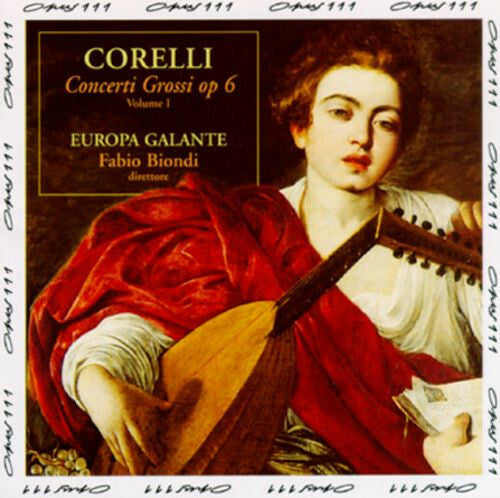 Livrenpoche : Corelli*, Europa Galante, Fabio Biondi - Concerti Grossi Op. 6 , Volume I - Corelli, Europa Galante, Fabio Biondi - CD