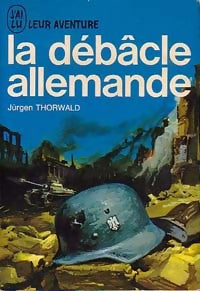 Livrenpoche : La débâcle allemande - Jürgen Thorwald - Livre