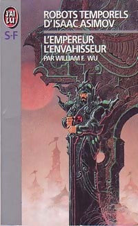 Livrenpoche : Robots temporels Tome III : L'empereur / L'envahisseur - William Wu - Livre