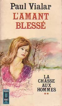 Livrenpoche : La chasse aux hommes Tome II : L'amant blessé - Paul Vialar - Livre