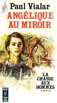 La chasse aux hommes Tome IV : Angélique au miroir - Paul Vialar - Livre