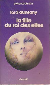 La fille du roi des elfes - Lord Dunsany - Livre