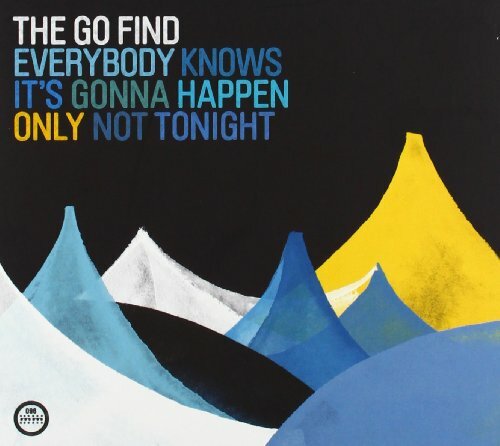 Livrenpoche : Everybody Knows It'S Gonna Happen Only Not Tonight - The Go Find - CD