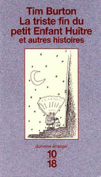 Livrenpoche : La triste fin du petit Enfant Huître - Tim Burton - Livre