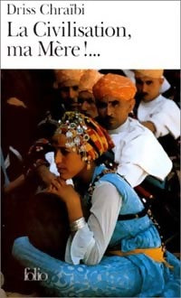 Livrenpoche : La civilisation, ma mère !. .. - Driss Chraïbi - Livre