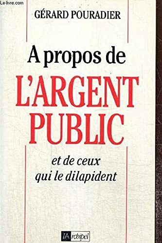 Livrenpoche : A propos de l'argent public et de ceux qui le dilapident - - CD