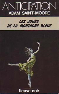 Livrenpoche : Chroniques de l'ére du Verseau Tome II : Les jours de la Montagne bleue - Adam Saint-Moore - Livre