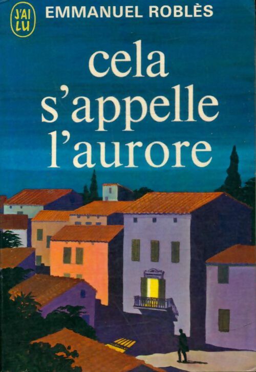 Livrenpoche : Cela s'appelle l'aurore - Emmanuel Roblès - Livre