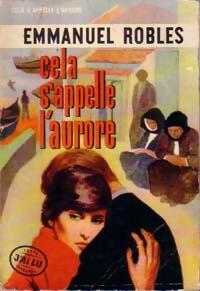 Livrenpoche : Cela s'appelle l'aurore - Emmanuel Roblès - Livre