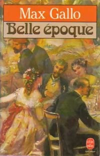 Livrenpoche : Belle époque - Max Gallo - Livre