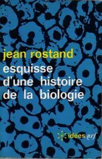 Livrenpoche : Esquisse d'une histoire de la biologie - Jean Rostand - Livre