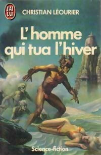 Livrenpoche : L'homme qui tua l'hiver - Christian Léourier - Livre