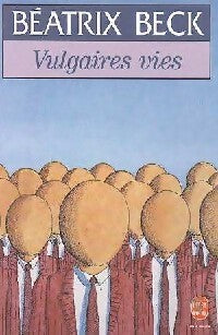 Vulgaires vies - Béatrix Beck - Livre