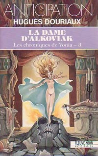 Les chroniques de Vonia Tome III : La dame d'Alkoviak - Hugues Douriaux - Livre