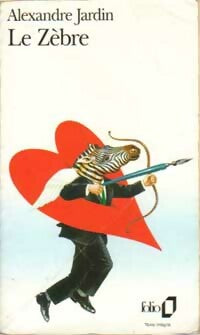 Livrenpoche : Le zèbre - Alexandre Jardin - Livre
