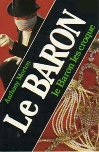 Livrenpoche : Le Baron les croque - Anthony Morton - Livre