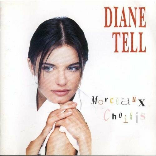 Livrenpoche : Diane Tell - Morceaux Choisis - Diane Tell - CD