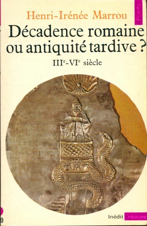 Livrenpoche : Décadence romaine ou Antiquité tardive ? IIIe-VIe siècle - Henri-Irénée Marrou - Livre