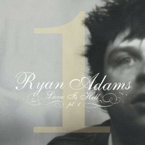 Livrenpoche : Ryan Adams - Love Is Hell Pt. 1 - Ryan Adams - CD