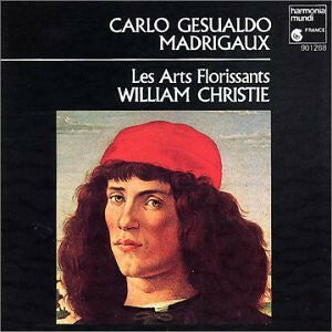 Livrenpoche : Carlo Gesualdo - Les Arts Florissants, William Christie - Madrigaux - Carlo Gesualdo - CD