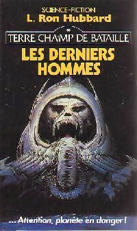 Livrenpoche : Terre champ de bataille Tome I : Les derniers hommes - Ron Hubbard Lafayette - Livre