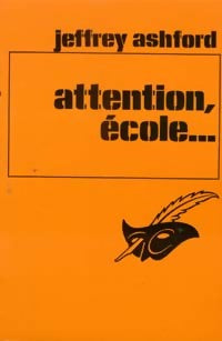 Livrenpoche : Attention, école... - Jeffrey Ashford - Livre
