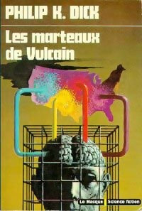 Livrenpoche : Les marteaux de Vulcain - Philip Kindred Dick - Livre
