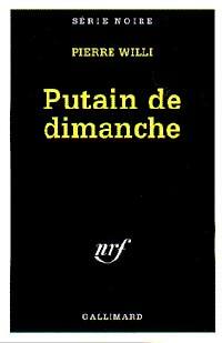Livrenpoche : Putain de dimanche - Pierre Willi - Livre