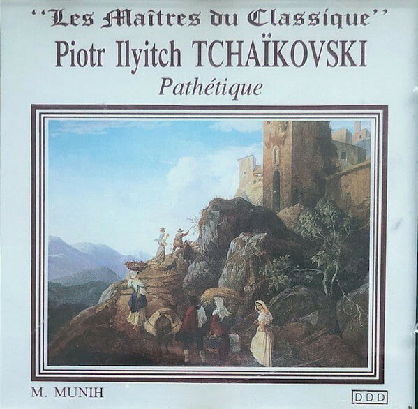 Livrenpoche : Piotr Ilyitch Tchaïkovski, M. Munih - Pathétique - Tchaïkovski, M. Munih - CD
