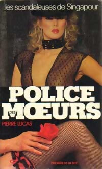 Les scandaleuses de Singapour - Pierre Lucas - Livre