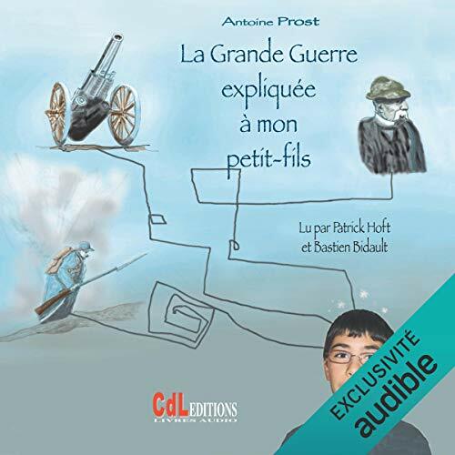 Livrenpoche : La Grande Guerre Expliquée mon petit fils (2 Cd) - - CD