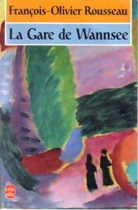 Livrenpoche : La gare de Wannsee - François-Olivier Rousseau - Livre