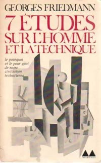 Sept études sur l'homme et la technique - Georges Friedmann - Livre