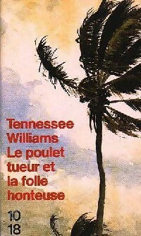 Livrenpoche : Le poulet tueur et la folle honteuse - Tennessee Williams - Livre